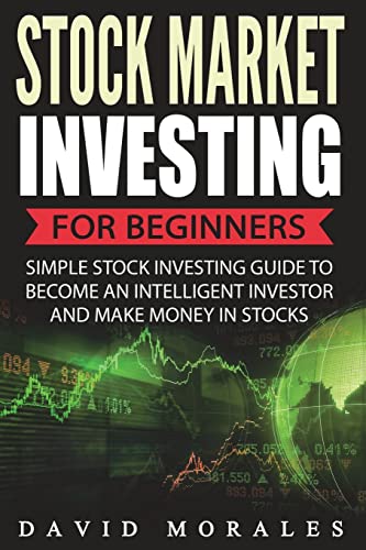 Imagen de archivo de Stock Market Investing For Beginners- Simple Stock Investing Guide To Become An Intelligent Investor And Make Money In Stocks a la venta por ThriftBooks-Dallas