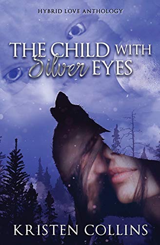 9781544771298: The Child With Silver Eyes: Hybrid Love Anthology