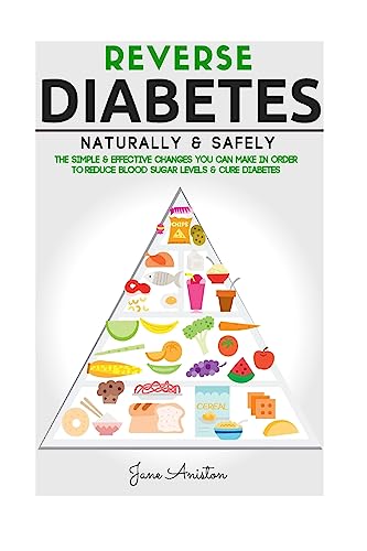 Imagen de archivo de Diabetes: Reverse Diabetes Naturally & Safely: The Simple & Effective Changes You Can Make In Order To Reduce Blood Sugar Levels & Cure Diabetes . End Diabetes, Type 1 Diabetes, Insulin) a la venta por Save With Sam