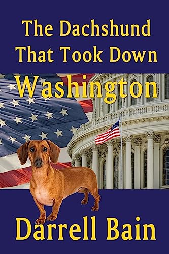 Beispielbild fr The Dachshund That Took Down Washington zum Verkauf von HPB-Ruby