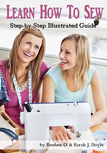 Imagen de archivo de Learn How to Sew: Anyone can learn how to sew with this illustrated step-by-step guide! a la venta por Goodwill