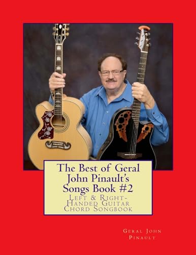 Stock image for The Best of Geral John Pinault's Songs Book #2: Left & Right-handed Guitar Chord Songbook (Volume 2) for sale by Lucky's Textbooks