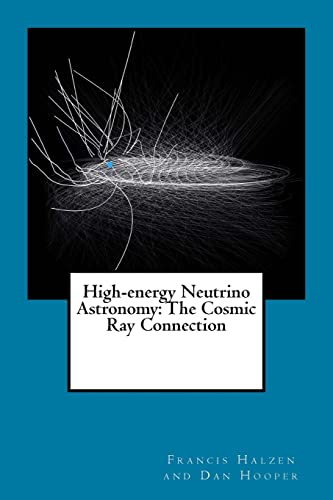 Beispielbild fr High-energy Neutrino Astronomy: The Cosmic Ray Connection zum Verkauf von Lucky's Textbooks