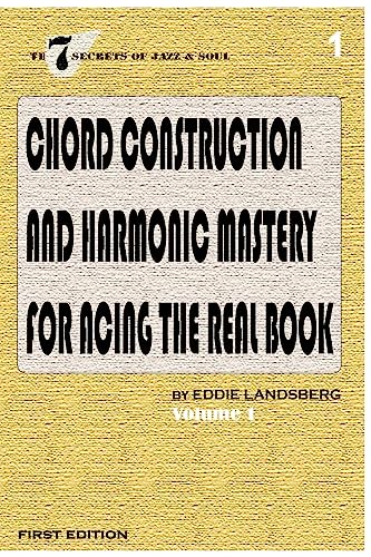 Stock image for Chord Construction and Harmonic Mastery for Acing The Real Book (The 7 Secrets of Jazz and Soul) for sale by Save With Sam