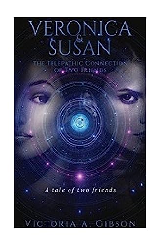Stock image for Veronica and Susan Telepathic Connection of Two Friends: A tale of two friends for sale by THE SAINT BOOKSTORE