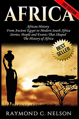 Imagen de archivo de Africa: African History: From Ancient Egypt to Modern South Africa - Stories, People and Events That Shaped The History of Afr a la venta por ThriftBooks-Dallas
