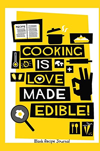 Stock image for Recipe Book:Cooking is Love Made Edible: Blank Recipe Book for Writing Recipes In (Blank Notebooks and Journals) [Soft Cover ] for sale by booksXpress