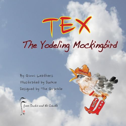 Stock image for TEX - The Yodeling Mockingbird (WHATTHEYGONNAWANNABE?) for sale by HPB-Emerald