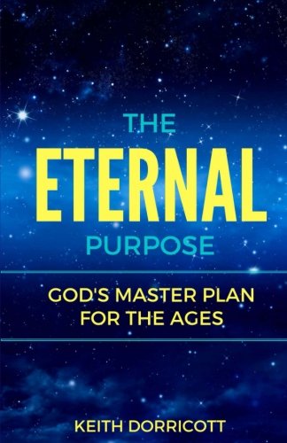 Imagen de archivo de The Eternal Purpose: God's Master Plan for the Ages a la venta por Revaluation Books