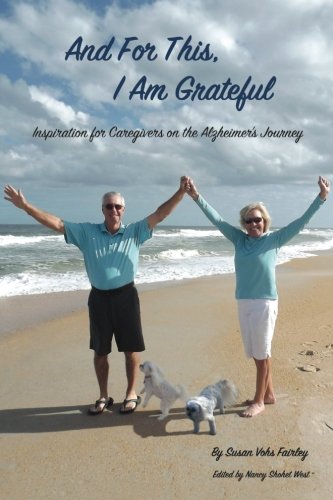 Stock image for And for This, I Am Grateful: Inspirations for Caregivers on the Alzheimer's Journey for sale by SecondSale