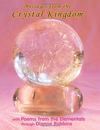 Stock image for Messages from the Crystal Kingdom - LARGE PRINT 3RD EDITION: with Poems from the Elementals for sale by Revaluation Books