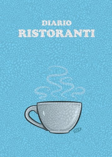 9781544825007: Diario Ristoranti: (Azzurro) Quaderno per scrivere le recensioni ai ristoranti visitati - 100 Pagine