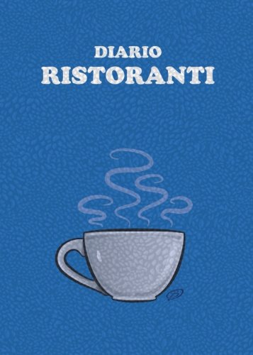 Beispielbild fr Diario Ristoranti: (Blu) Quaderno per scrivere le recensioni ai ristoranti visitati - 100 Pagine zum Verkauf von Revaluation Books