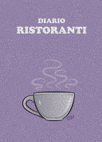 Beispielbild fr Diario Ristoranti: (Viola) Quaderno per scrivere le recensioni ai ristoranti visitati - 100 Pagine zum Verkauf von Revaluation Books