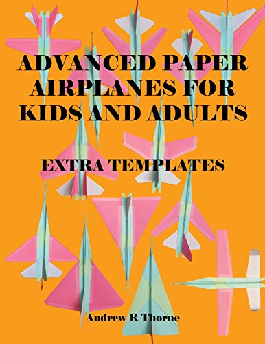 9781544829258: Advanced Paper Airplanes For Kids And Adults:: Extra Templates