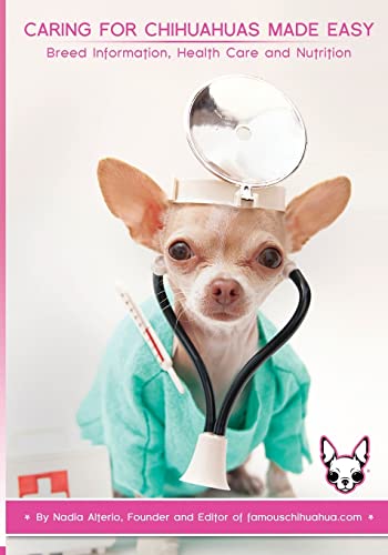 Stock image for Caring for Chihuahuas Made Easy : Breed Information, Health Care and Nutrition for sale by Better World Books