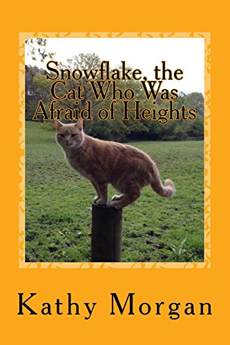 Imagen de archivo de Snowflake, the Cat Who Was Afraid of Heights a la venta por Revaluation Books