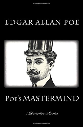 Stock image for Poe's MASTERMIND - 3 Detective Stories - C. Auguste Dupin: The Murders in the Rue Morgue - The Mystery of Marie Roget - The Purloined Letter (1st. Page Classics) for sale by WorldofBooks