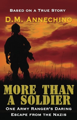 Beispielbild fr More Than a Soldier: One Army Ranger's Daring Escape From the Nazis zum Verkauf von Revaluation Books
