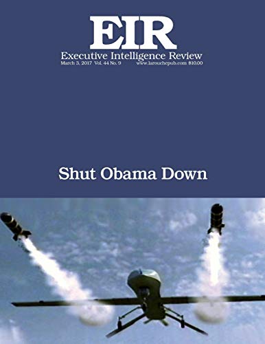 Beispielbild fr Shut Obama Down: Executive Intelligence Review; Volume 44, Issue 9 zum Verkauf von Lucky's Textbooks