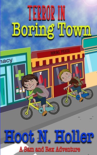 9781544844503: Terror in Boring Town: A Sam and Rex Adventure Book 1