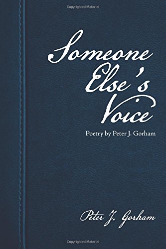 Imagen de archivo de Someone Else's Voice: Poetry by Peter J. Gorham a la venta por Lucky's Textbooks