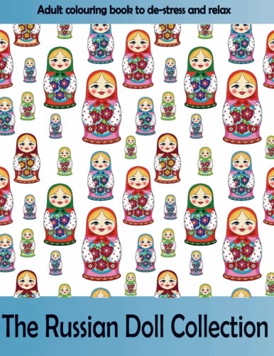 Stock image for Adult colouring book to de-stress and relax: The Russian Doll Collection: Volume 2 for sale by Revaluation Books