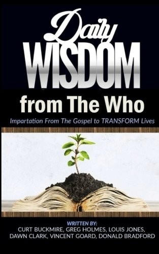 9781544866802: Daily Wisdom From The Who: Inspiration for systemic growth for todays man