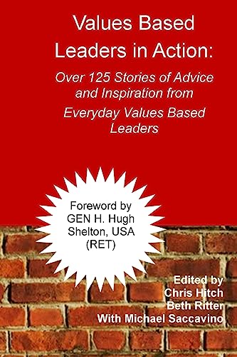 Beispielbild fr Values-Based Leaders In Action: Over 125 Stories of Advice and Inspiration from Everyday Values Based Leaders zum Verkauf von ThriftBooks-Dallas