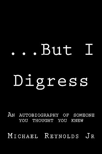 9781544869520: ...But I Digress: A mixture of prose, poems, short stories, and dialogue