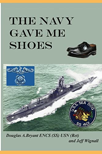 Stock image for The Navy Gave Me Shoes for sale by SecondSale