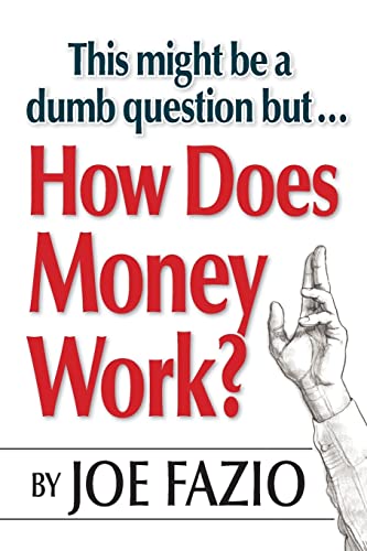 9781544871998: This might be a dumb question but...How Does Money Work?