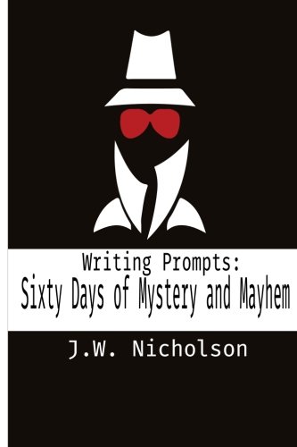 Imagen de archivo de Writing Prompts : Sixty Days of Mystery and Mayhem a la venta por GreatBookPrices