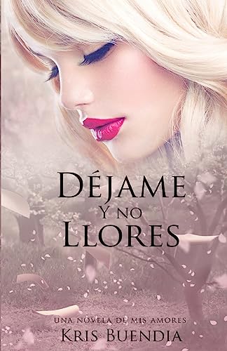 9781544897905: Djame y no llores: Mis amores (Spanish Edition)
