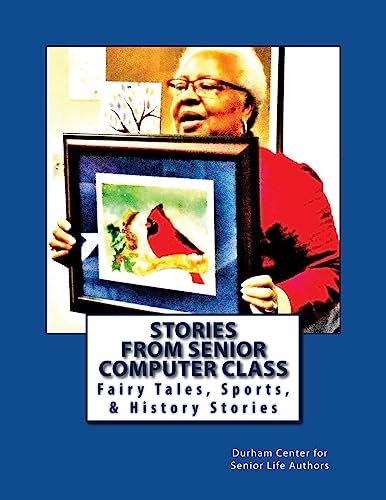 Stock image for Stories from Senior Computer Class: Fairy Tales, History & Sports Stories for sale by THE SAINT BOOKSTORE