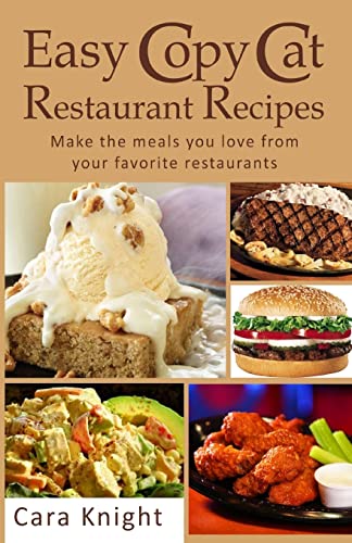 9781544902944: Easy Copy Cat Restaurant Recipes: Make the meals you love from your favorite restaurants