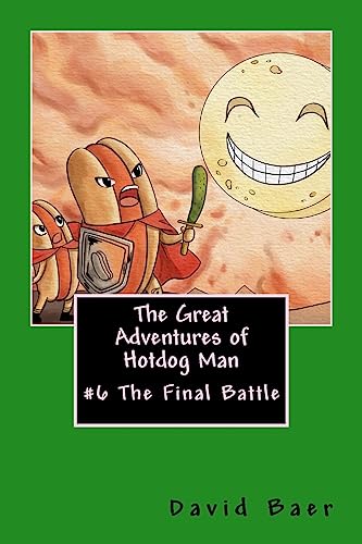 Stock image for The Great Adventures of Hotdog Man: #6 The Final Battle for sale by Lucky's Textbooks