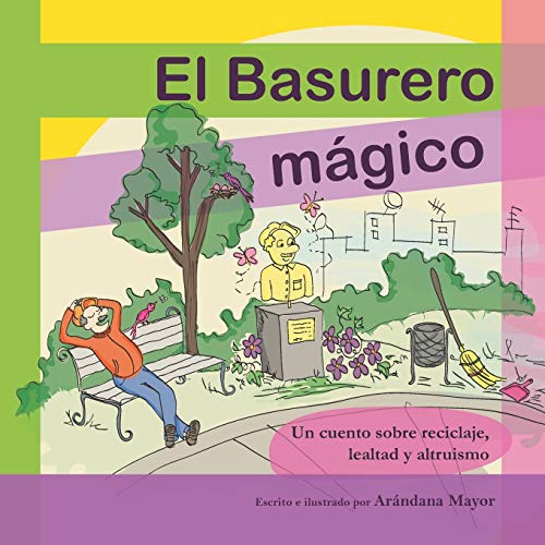 Imagen de archivo de El Basurero Magico: Un cuento ilustrado sobre ecologia, reciclaje, lealtad y altruismo a la venta por Reuseabook