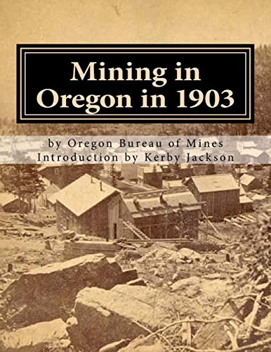 Imagen de archivo de Mining in Oregon in 1903 a la venta por Lucky's Textbooks