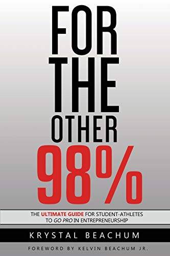 9781544913674: For The Other 98%: The Ultimate Guide for Student-Athletes to Go Pro in Entrepreneurship