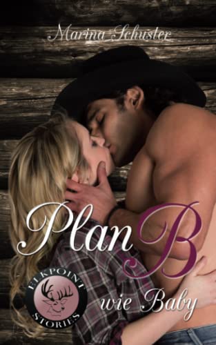 9781544919454: Plan B wie Baby: Liebesroman (Elkpoint Stories)