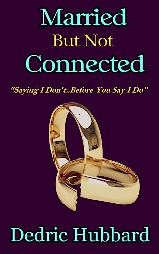9781544923055: Married But Not Connected: Saying I Don't Before You Say I Do