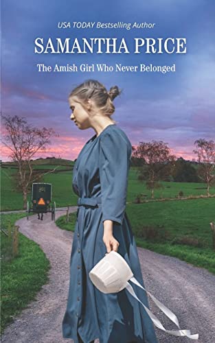 Stock image for The Amish Girl Who Never Belonged: Amish Romance (Amish Misfits) for sale by ZBK Books