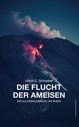 9781544929859: Die Flucht der Ameisen: Ein Vulkanausbruch am Rhein