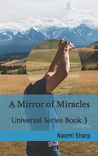 Beispielbild fr A Mirror of Miracles: A journey to remembering the power of self image: Volume 3 (Universal Series) zum Verkauf von AwesomeBooks