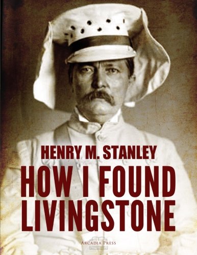 9781544933184: How I Found Livingstone