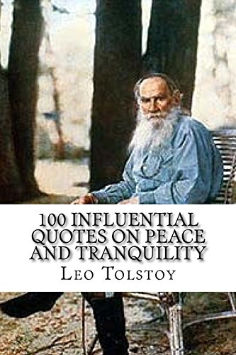 Imagen de archivo de Leo Tolstoy: 100 Influential Quotes on Peace and Tranquility a la venta por Save With Sam