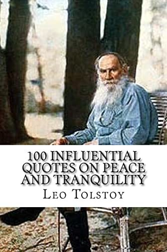 Stock image for Leo Tolstoy: 100 Influential Quotes on Peace and Tranquility for sale by Save With Sam