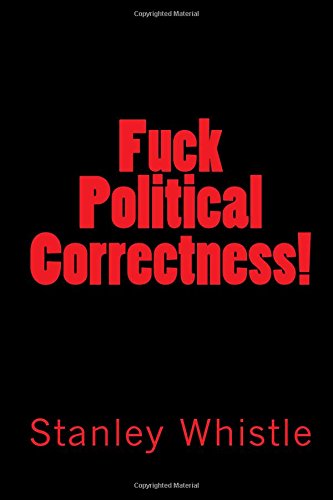 Beispielbild fr Fuck Political Correctness! zum Verkauf von WorldofBooks