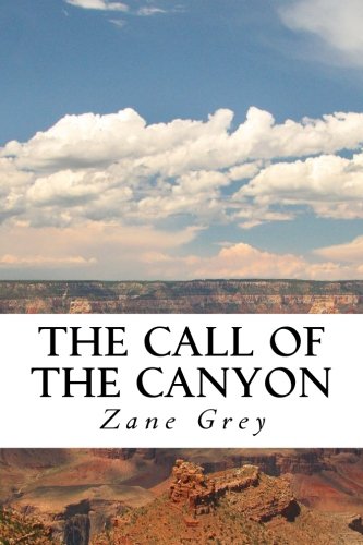 Imagen de archivo de The Call of the Canyon a la venta por ThriftBooks-Dallas